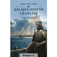 Salahaddin in Gemileri - Salahaddin Devrinde Akdeniz de Eyyubi Deniz Kuvvetleri - Doğan Mert Demir