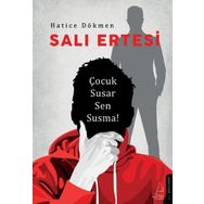 Salı Ertesi - Çocuk Susar Sen Susma! - Hatice Dökmen