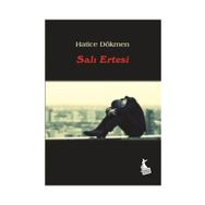 Salı Ertesi - Hatice Dökmen
