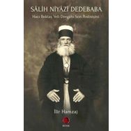Salih Niyazi Dedebaba - Hacı Bektaş Veli Dergahı Son Postnişini - İlir Hamzaj