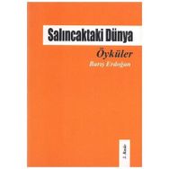 Salıncaktaki Dünya Öyküler - Barış Erdoğan