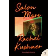 Salon Mars - Rachel Kushner