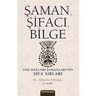Şaman, Şİfacı, Bilge - Dr. Alberto Villoldo
