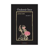 ŞAMAN SÖZÜ TOPLU ŞİİRLER IV - ÖZDEMİR İNCE