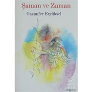 Şaman ve Zaman - Gazanfer Eryüksel