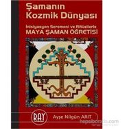 ŞAMANIN KOZMIK DÜNYASI - AYŞE NILGÜN ARIT