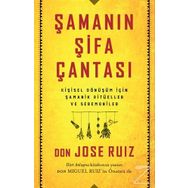 Şamanın Şifa Çantası - Don Jose Ruiz