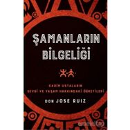 Şamanların Bilgeliği - Don Jose Ruiz