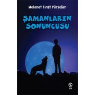 Şamanların Sonuncusu - Mehmet Fırat Pürselim
