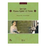 Şan için Piyano Eşlikli 12 Türkü-Müzik Eğitimi Yayınları