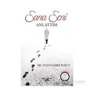 Sana Seni Anlattım - Yunus Emre Purut