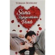 SANA SÖYLEYECEKLERIM VAR ANNE - ÖZLEM ÇETINKAYA BOZKURT