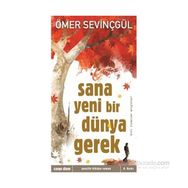 SANA YENI BIR DÜNYA GEREK - ÖMER SEVİNÇGÜL