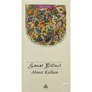 Sanat Bilinci - Ahmet Kalkan
