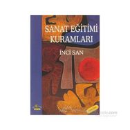 SANAT EĞİTİMİ KURAMLARI - İNCİ SAN
