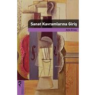 Sanat Kavramlarına Giriş - Prof. Dr. Ayla Ersoy