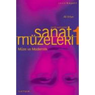 SANAT MÜZELERİ 1 / TARIH SAHNELERI MÜZE VE MODERNLIK - ALI ARTUN