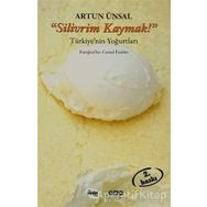 Sanat Silivrim Kaymak! - Artun Ünsal