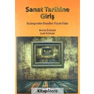 SANAT TARIHINE GIRIŞ BAŞLANGICINDAN ONYEDINCI YÜZYILA KADAR - MEHMET ÜSTÜNIPEK;ŞEYDA ÜSTÜNIPEK