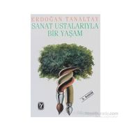 SANAT USTALARIYLA BIR YAŞAM - ERDOĞAN TANALTAY
