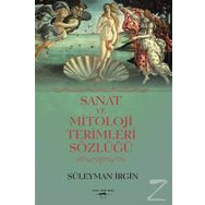 Sanat ve Mitoloji Terimleri Sözlüğü - Süleyman İrgin