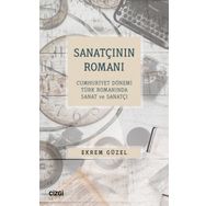 Sanatçının Romanı Cumhuriyet Dönemi Türk Romanında Sanat ve Sanatçı Çizgi Kitabevi Yayınları