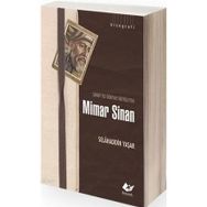 SANATI ILE DÜNYAYI BÜYÜLEYEN MIMAR SINAN HAYATI - SANATI - ESERLERI - SELAHADDIN YAŞAR