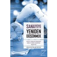 Sanayiyi Yeniden Düşünmek - Nurullah Gür Sadık Ünay Şerif Dilek