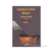 SANDALLARIN ÖTEKİ DÜNYASI - TURGUT DERELI