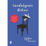 Sandalyenin Arkası - Çiğdem Karaca