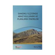 Sandıklı İlçesinde Arazi Kullanımı ve Planlama Önerileri - Barış Taş
