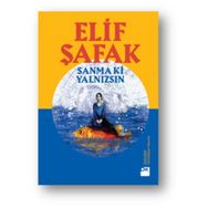 Sanma ki Yalnızsın Elif Şafak