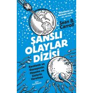 Şanslı Olaylar Dizisi - Sean B. Carroll