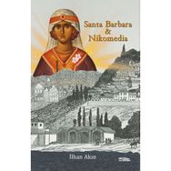 Santa Barbara ve Nikomedia - İlhan Akın