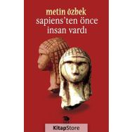 Sapiens'ten Önce İnsan Vardı / Metin Özbek
