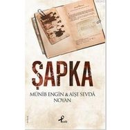 ŞAPKA - AIŞE SEVDA NOYAN ;MÜNIB ENGIN NOYAN
