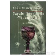 ŞARABI TANRILARLA YUDUMLADIK - ABDULLAH RIZA ERGÜVEN