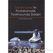 SARAH KANE'IN POSTDRAMATIK TIYATROSUNDA ŞİDDET - AHMET GÖKHAN BİÇER