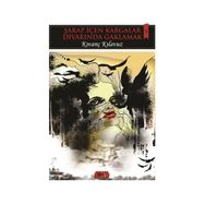 Şarap İçen Kargalar Diyarında Gaklamak - Kıvanç Kılavuz