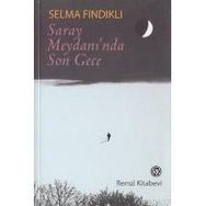 SARAY MEYDANI'NDA SON GECE - SELMA FINDIKLI