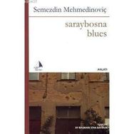 SARAYBOSNA BLUES - SEMEZDIN MEHMEDİNOVİÇ