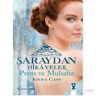 Saraydan Hikayeler - Prens ve Muhafız - Kiera Cass