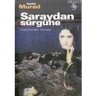 SARAYDAN SÜRGÜNE - GENEL