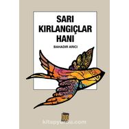Sarı Kırlangıçlar Hanı - Bahadır Arıcı