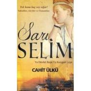 SARI SELIM YA DEVLET BAŞA YA KUZGUN LEŞE - CAHIT ÜLKÜ