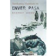 Sarıkamış Harekatı ve Enver Paşa - Hikmet Aras
