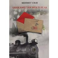 Sarıkamış'tan Mektuplar - Mehmet Uray