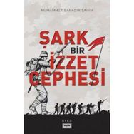 Şark Bir İzzet Cephesi - Muhammet Bahadır Şahin