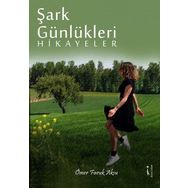 Şark Günlükleri Hikayeler - Ömer Faruk Aksu