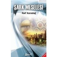 ŞARK MESELESI - RAIF KARADAĞ